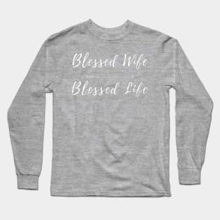 Blessed Wife Blessed Life Long Sleeve T-Shirt